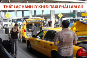 Làm thất lạc hành lý khi đi taxi phải làm gì? Quên đồ trên taxi ra sân bay phải làm sao?