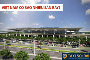 Việt Nam có bao nhiêu sân bay, sân bay lớn nhất Việt Nam?