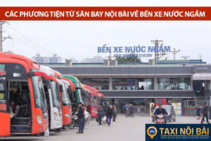 Các phương tiện từ sân bay Nội Bài về bến xe Nước Ngầm