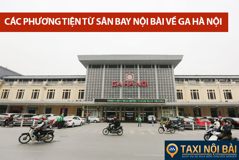 Các phương tiện từ sân bay Nội Bài về Ga Hà Nội