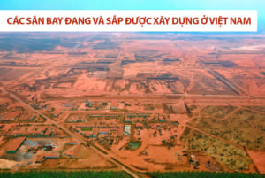 Các sân bay đang và sắp được xây dựng ở Việt Nam